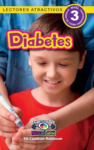 Diabetes: Entiende Tu Mente Y Tu Cuerpo (Lectores Atractivos, Nivel 3): 7