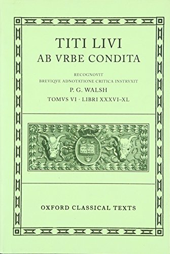 Livy Ab Urbe Condita Books Xxxvi-Xl: Latin Text With Apparatus Criticus
