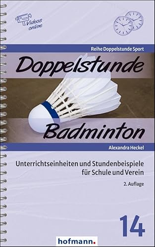Doppelstunde Badminton: Unterrichtseinheiten Und Stundenbeispiele Für Schule Und Verein: 14