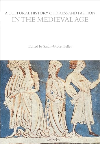 A Cultural History Of Dress And Fashion In The Medieval Age