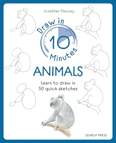 Draw In 10 Minutes Animals: Learn How To Draw In 50 Quick Sketches