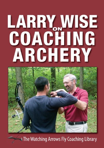 Larry Wise On Coaching Archery