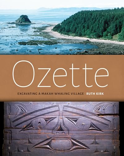Ozette: Excavating A Makah Whaling Village
