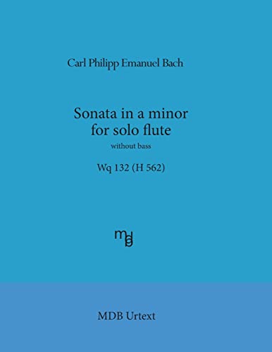 Sonata In A Minor For Solo Flute Without Bass Wq 132 (H 562) (Mdb Urtext)