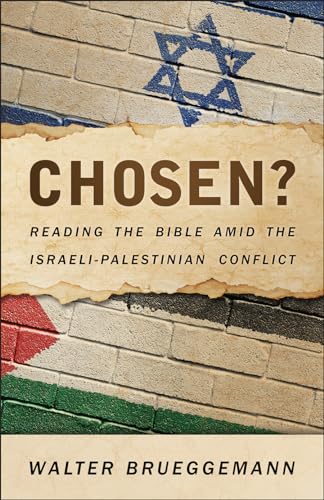 Chosen?: Reading The Bible Amid The Israeli-Palestinian Conflict