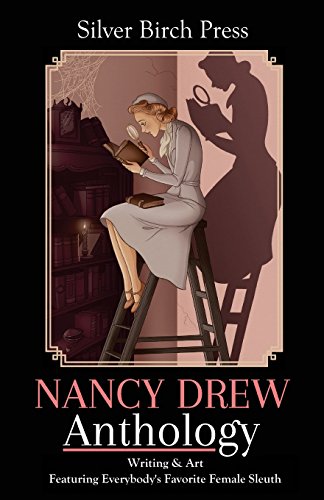 Nancy Drew Anthology: Writing & Art Featuring Everybody'S Favorite Female Sleuth: Volume 15