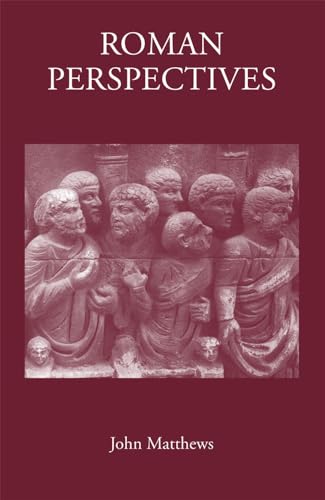 Roman Perspectives: Studies In The Social, Political And Cultural History Of The First To The Fifth Centuries: Studies In Political And Cultural Histo