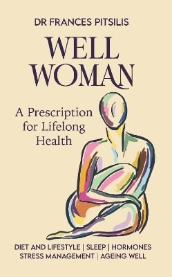 Well Woman: A Prescription For Optimal Health And Wellness
