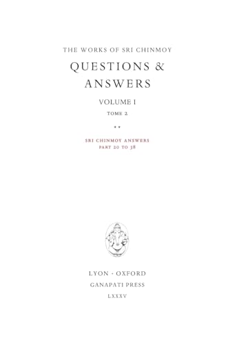 Answers I, Tome 2: Sri Chinmoy Answers, Parts 20 To 38