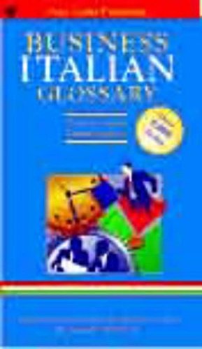 Business Glossary: English-Italian, Italian-English [Lingua Inglese]