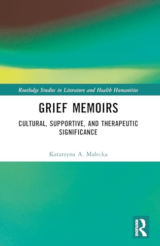 Grief Memoirs: Cultural, Supportive, And Therapeutic Significance