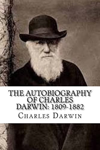 The Autobiography Of Charles Darwin: 1809-1882