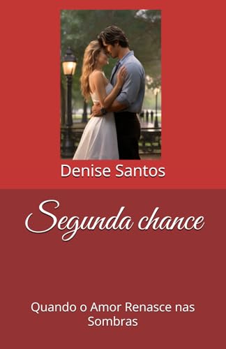Segunda Chance: Quando O Amor Renasce Nas Sombras