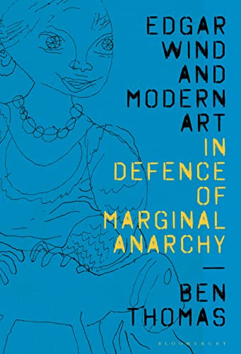 Edgar Wind And Modern Art: In Defence Of Marginal Anarchy
