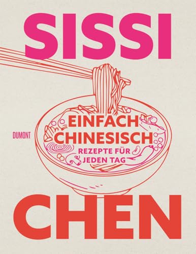Einfach Chinesisch: Rezepte Für Jeden Tag