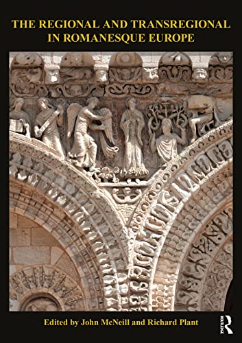 The Regional And Transregional In Romanesque Europe