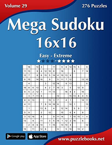 Mega Sudoku 16X16 - Easy To Extreme - Volume 29 - 276 Puzzles