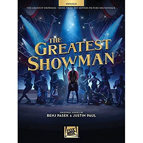 The Greatest Showman Ukulele: Music From The Motion Picture Soundtrack For Ukulele