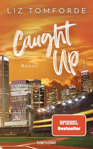 Caught Up: Roman - Tiktok Made Me Buy It: Sports Romance Trifft Auf Good Guy X Wild Girl Und Found Family - Endlich Auf Deutsch!: 3