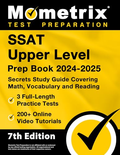 Ssat Upper Level Prep Book - Full-Length Practice Tests, 200+ Online Video Tutorials, Secrets Study Guide Covering Math, Vocabulary And Reading: [7Th 