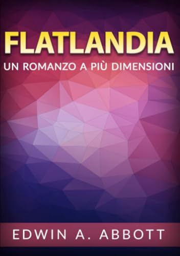 Flatlandia: Un Romanzo A Più Dimensioni
