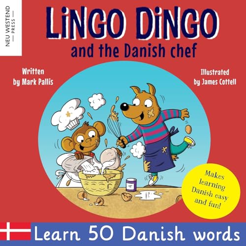 Lingo Dingo And The Danish Chef: Laugh And Learn 50 Danish Words And Phrases! Learn Danish For Kids And Children (English Danish Book Story ... Biling