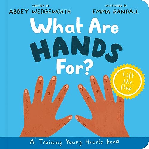 What Are Hands For?: A Training Young Hearts Book