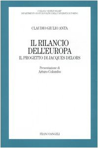 Il Rilancio Dell'Europa. Il Progetto Di Jacques Delors