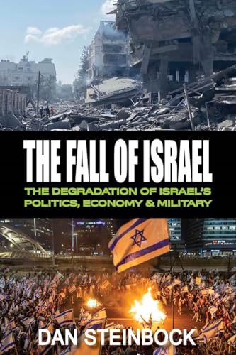Obliterating Gaza: The Degradation Of Israel'S Politics, Economy & Military