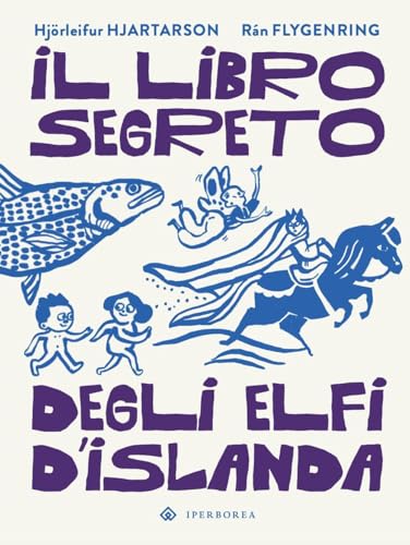 Il Libro Segreto Degli Elfi D'Islanda. Ediz. A Colori