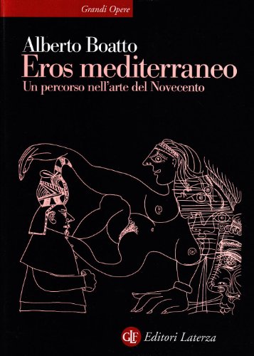 Eros Mediterraneo. Percorso Nell'Arte Del Novecento