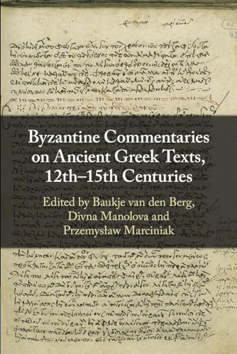 Byzantine Commentaries On Ancient Greek Texts, 12Th–15Th Centuries