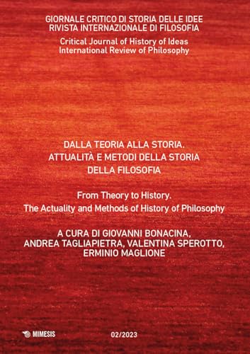 Giornale Critico Di Storia Delle Idee. Ediz. Italiana E Inglese. Dalla Teoria Alla Storia. Attualità E Metodi Della Storia Della Filosofia (2023) (Vol