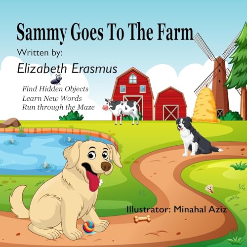 Sammy Goes To The Farm: Sammy The Labrador Goes To The Farm: Meeting New Farm Animals: Join Sammy As He Meets Farm Animals On The Farm.: 1