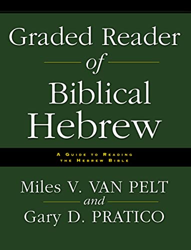 Graded Reader Of Biblical Hebrew: A Guide To Reading The Hebrew Bible