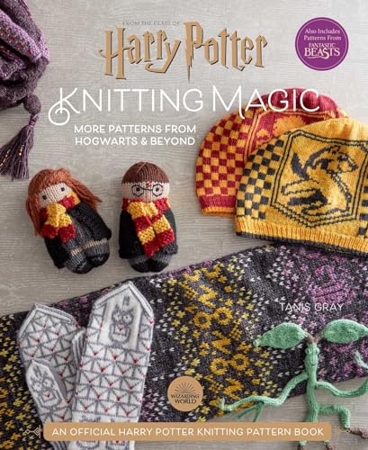 Harry Potter: Knitting Magic: More Patterns From Hogwarts And Beyond: An Official Harry Potter Knitting Book (Harry Potter Craft Books, Knitting Books