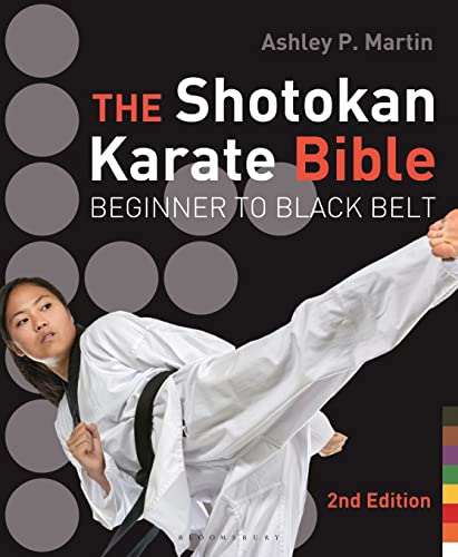 The Shotokan Karate Bible 2Nd Edition: Beginner To Black Belt