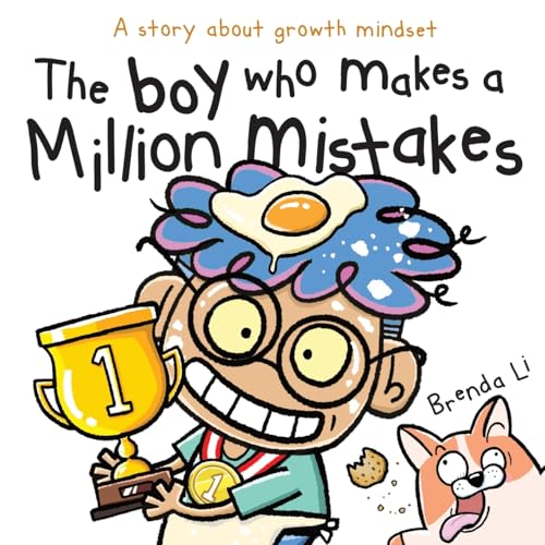 The Boy Who Makes A Million Mistakes: A Story About Growth Mindset For Kids To Boost Confidence, Self-Esteem And Resilience