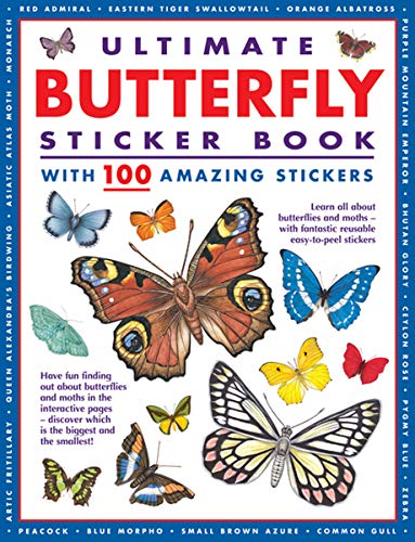 Ultimate Butterfly Sticker Book With 100 Amazing Stickers: Learn All About Butterflies And Moths - With Fantastic Reusable Easy-To-Peel Stickers