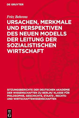 Ursachen, Merkmale Und Perspektiven Des Neuen Modells Der Leitung Der Sozialistischen Wirtschaft