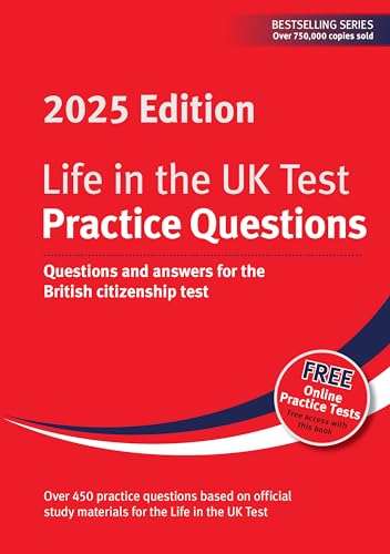 Life In The Uk Test: Practice Questions 2025: Questions And Answers For The British Citizenship Test