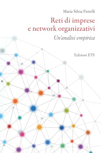 Reti Di Imprese E Network Organizzativi. Un'Analisi Empirica