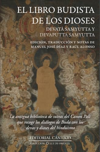 El Libro Budista De Los Dioses: Devata Samyutta Y Devaputta Samyutta