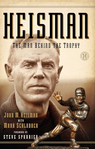 Heisman: The Man Behind The Trophy