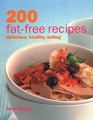 200 Fat-Free Recipes: Delicious, Healthy Eating