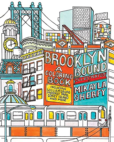 Brooklyn Bound: A Coloring Book: Including Williamsburg, Prospect Park, Coney Island, And More