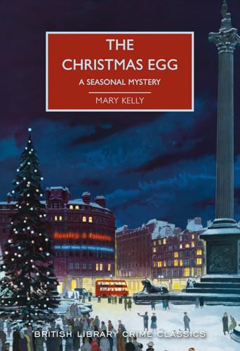 The Christmas Egg: A Seasonal Mystery (British Library Crime Classics)