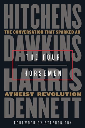 The Four Horsemen: The Conversation That Sparked An Atheist Revolution