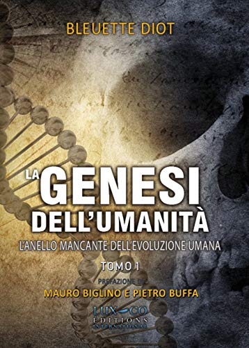 La Genesi Dell'Umanità (Vol. 1)