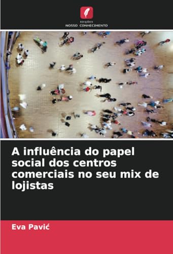 A Influência Do Papel Social Dos Centros Comerciais No Seu Mix De Lojistas